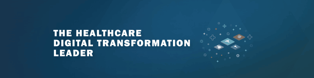 Newsletter: The Healthcare Digital Transformation Leader Banner