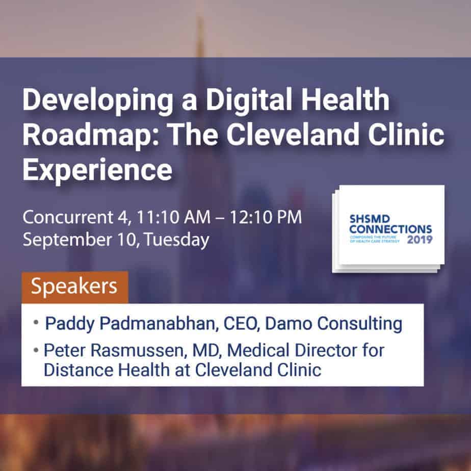 Paddy Padmanabhan speaks at SHSMD 2019: Developing a Digital Health Roadmap: The Cleveland Clinic Experience