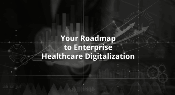 Explore Your Options for Full Digital Transformation in Healthcare