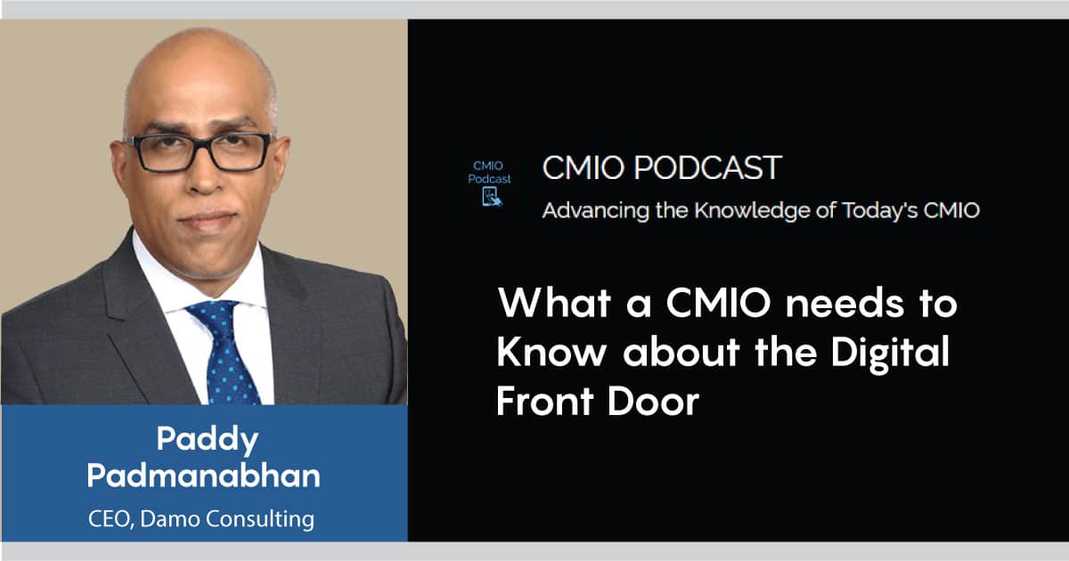 cmio podcast with paddy padmanabhan on 'what a cmio needs to know about the digital front door' thumbnail