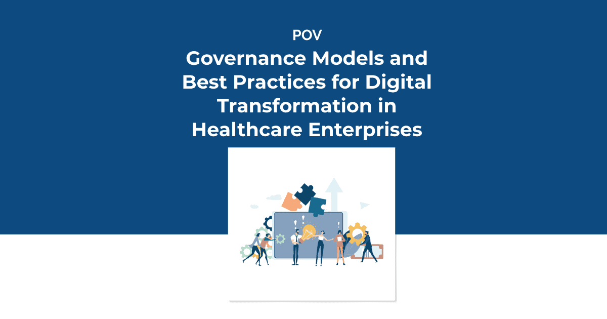 Governance Models and Best Practices for Digital Transformation in Healthcare Enterprises